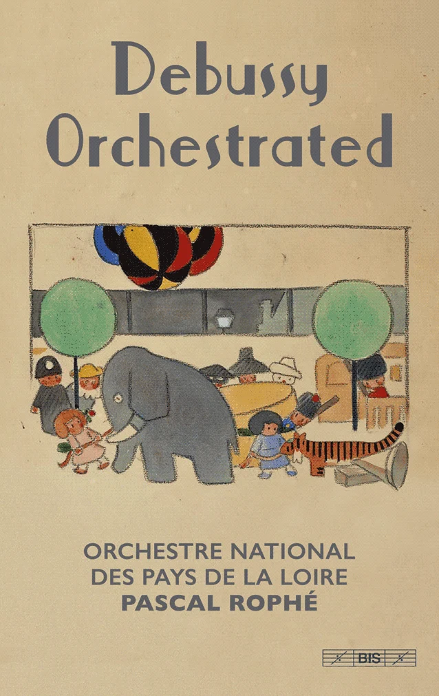 Debussy Orchestrated - Orchestre National des Pays de la Loire, Pascal Rophé (UK)