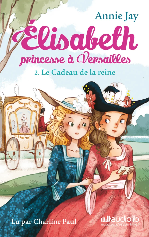 Elisabeth princesse à Versailles 2 - Le Cadeau de la reine