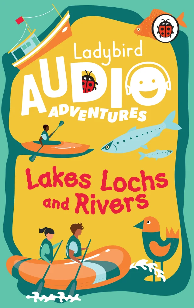 Ladybird Audio Adventures: Lakes, Lochs and Rivers